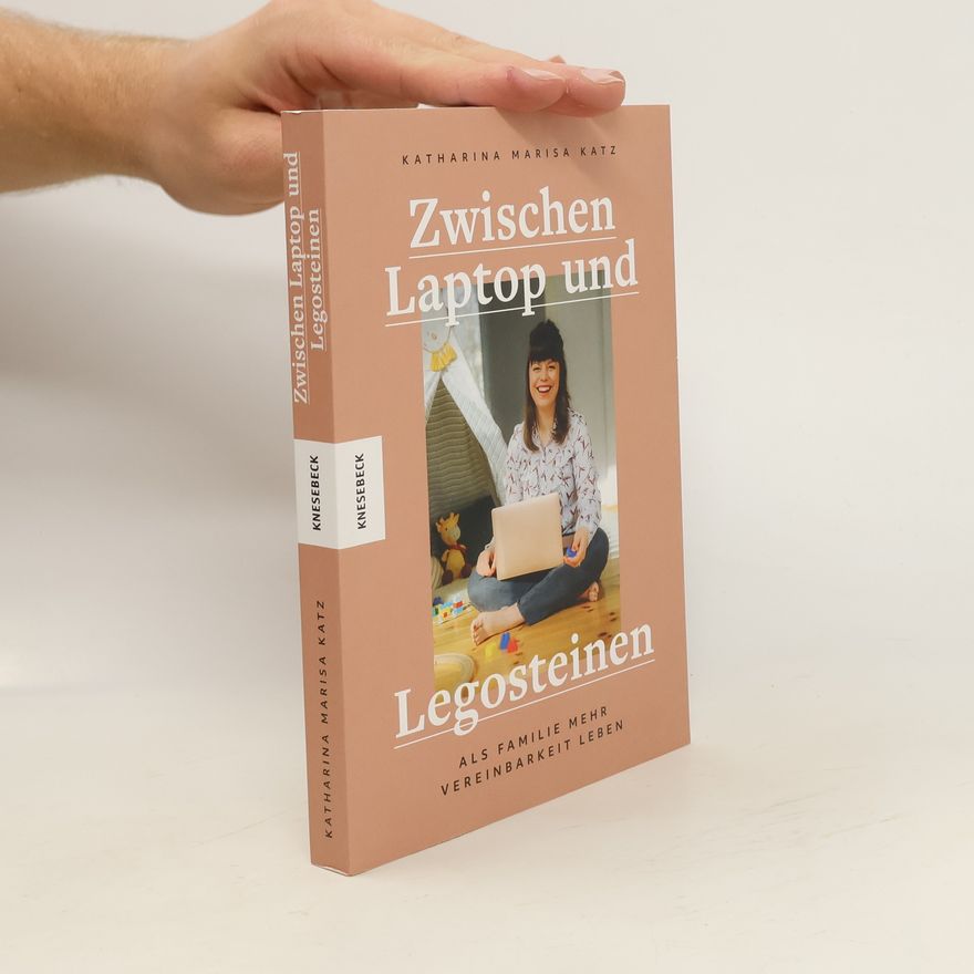 Katharina Marisa Katz Zwischen Laptop und Legosteinen