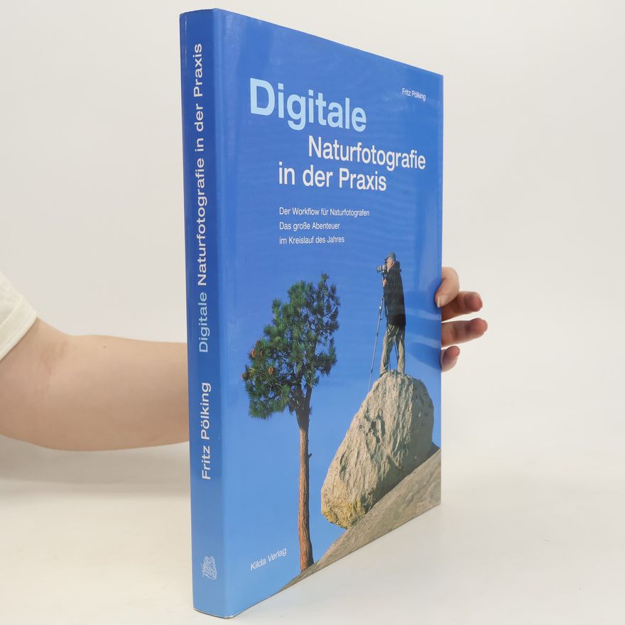 Fritz Pölking Digitale Naturfotografie in der Praxis