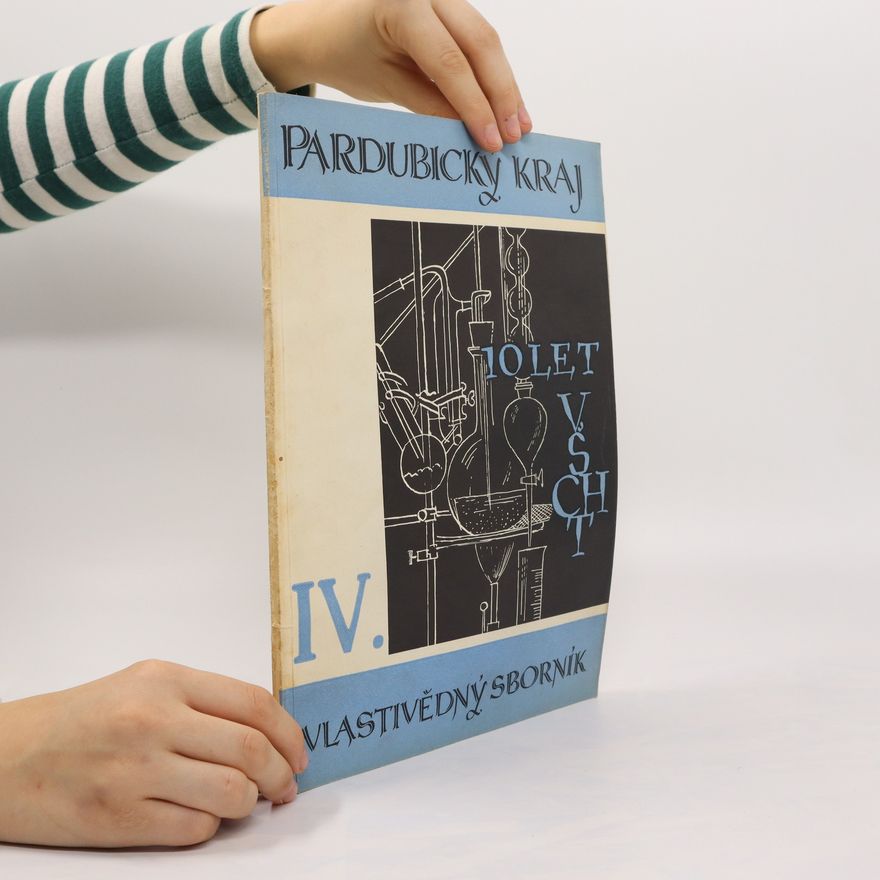 Autorenkollektiv Pardubický kraj. 10 let VŠCHT IV.