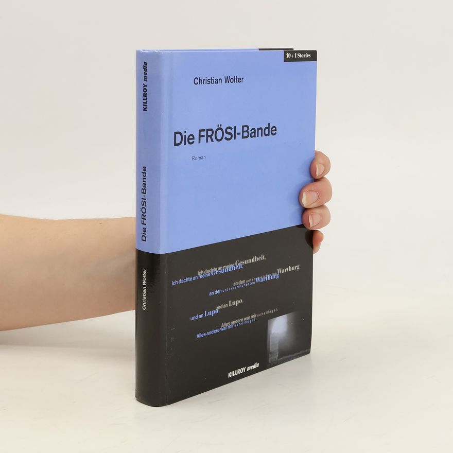 Christian Wolter Die FRÖSI-Bande