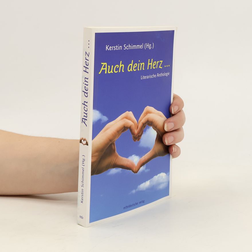 Kerstin Schimmel Auch dein Herz ...