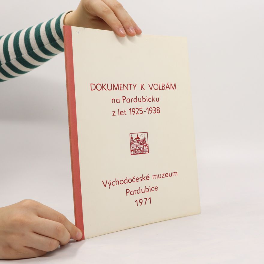 Kolektiv autorů Dokumenty k volbám na Pardubicku z let 1925-1938