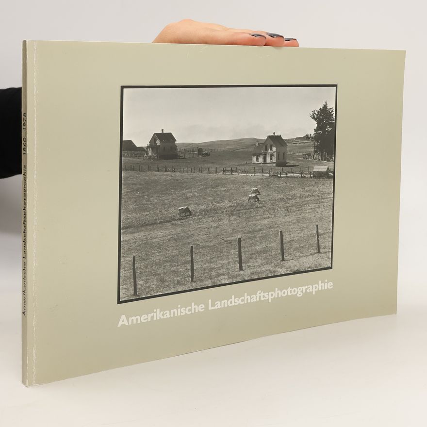 Autores varios Amerikanische Landschaftsphotographie 1860-1978