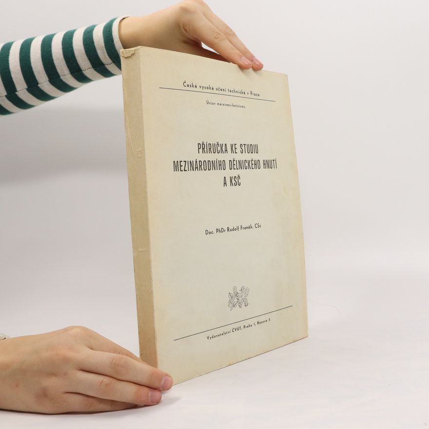 Rudolf Franěk Příručka ke studiu mezinárodního dělnického hnutí a KSČ