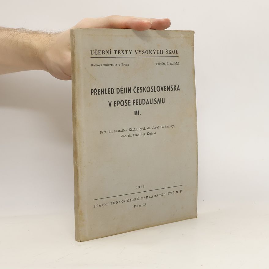František Kutnar Přehled dějin Československa v epoše feudalismu III