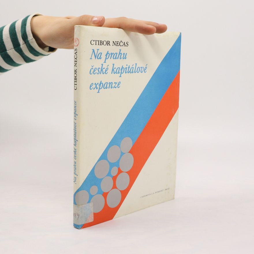 Ctibor Nečas Na prahu české kapitálové expanze