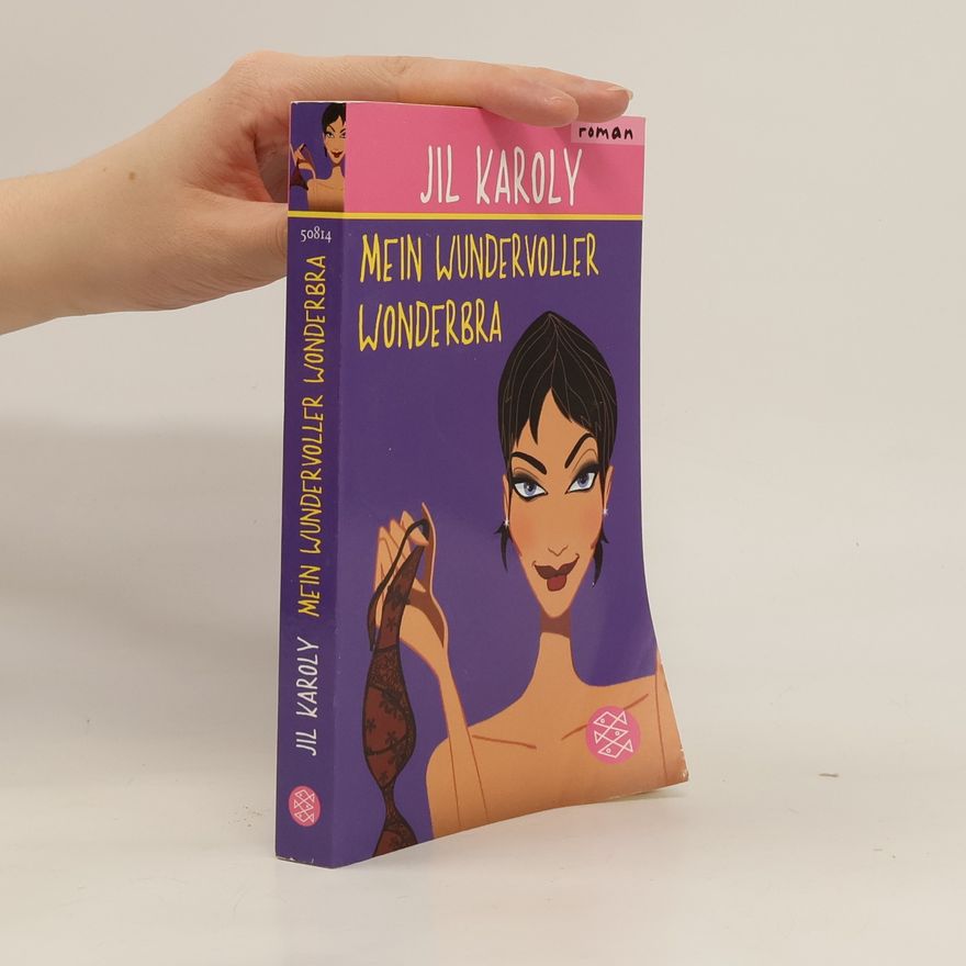 Jil Karoly Mein wundervoller Wonderbra