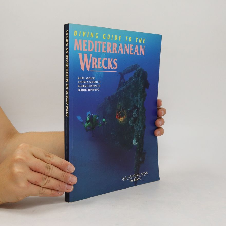 Kurt Amsler Diving Guide to the Mediterranean Wrecks