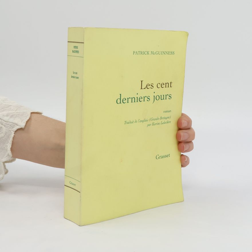 Patrick McGuinness Les cent derniers jours