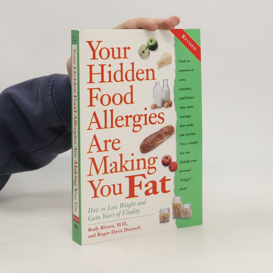 Roger D. Deutsch Your Hidden Food Allergies are Making You Fat