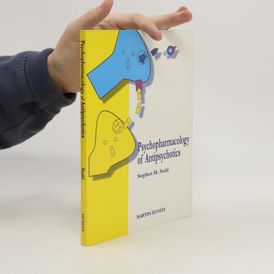 S. M. Stahl Psychopharmacology of Antipsychotics