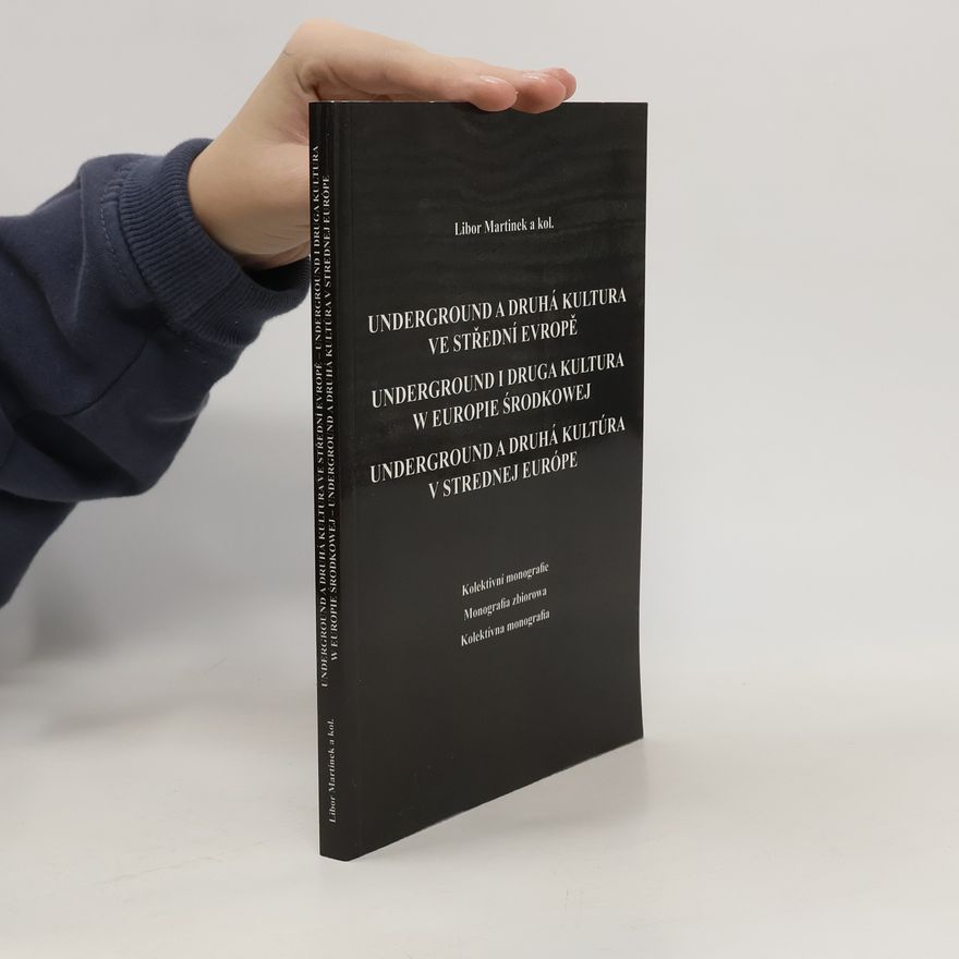 Slezská univerzita Kabinet literárněvědné komparatistiky Underground a druhá kultura ve střední Evropě. Underground i druga kultura w Europie środkowej. Underground a druhá kultúra v strednej Európe