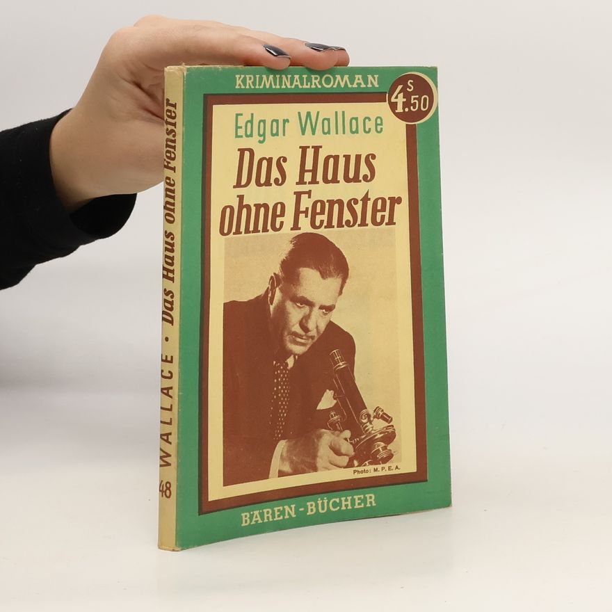 Edgar Wallace Das Haus ohne Fenster. Kriminalroman