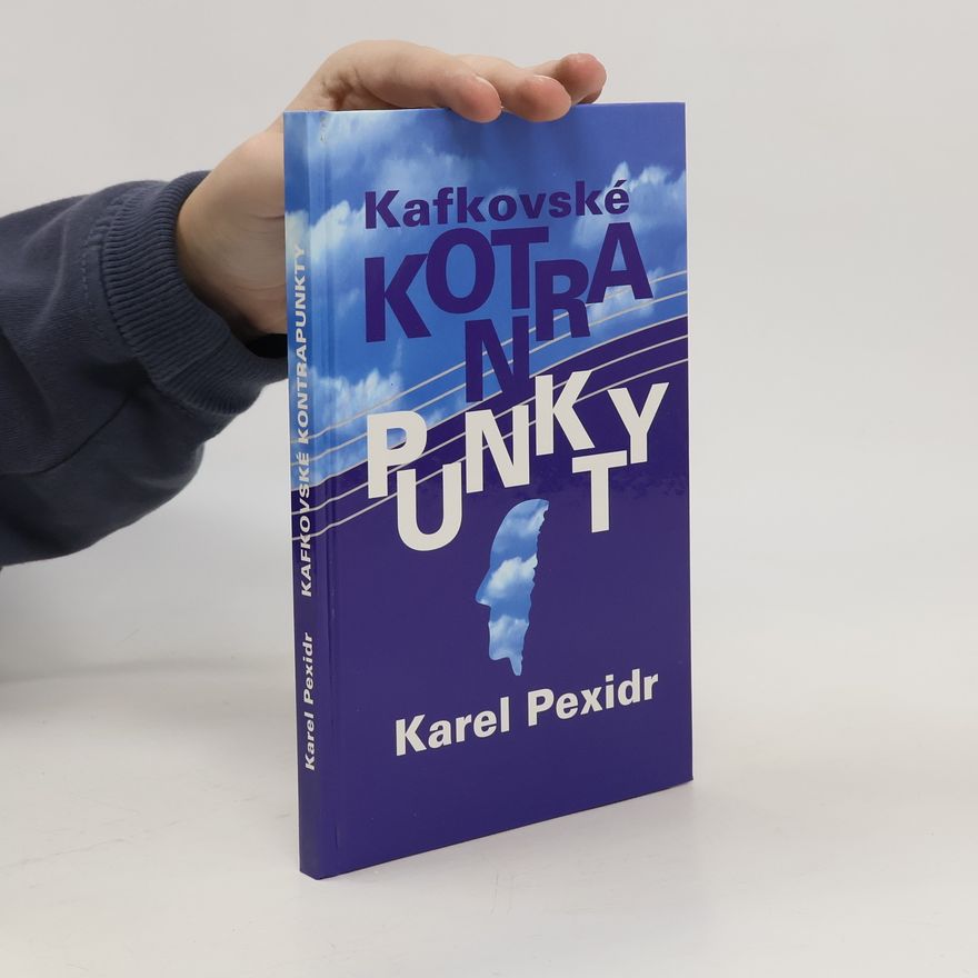 Karel Pexidr Kafkovské kontrapunkty