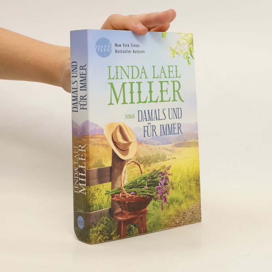 Linda Lael Miller Damals und für immer