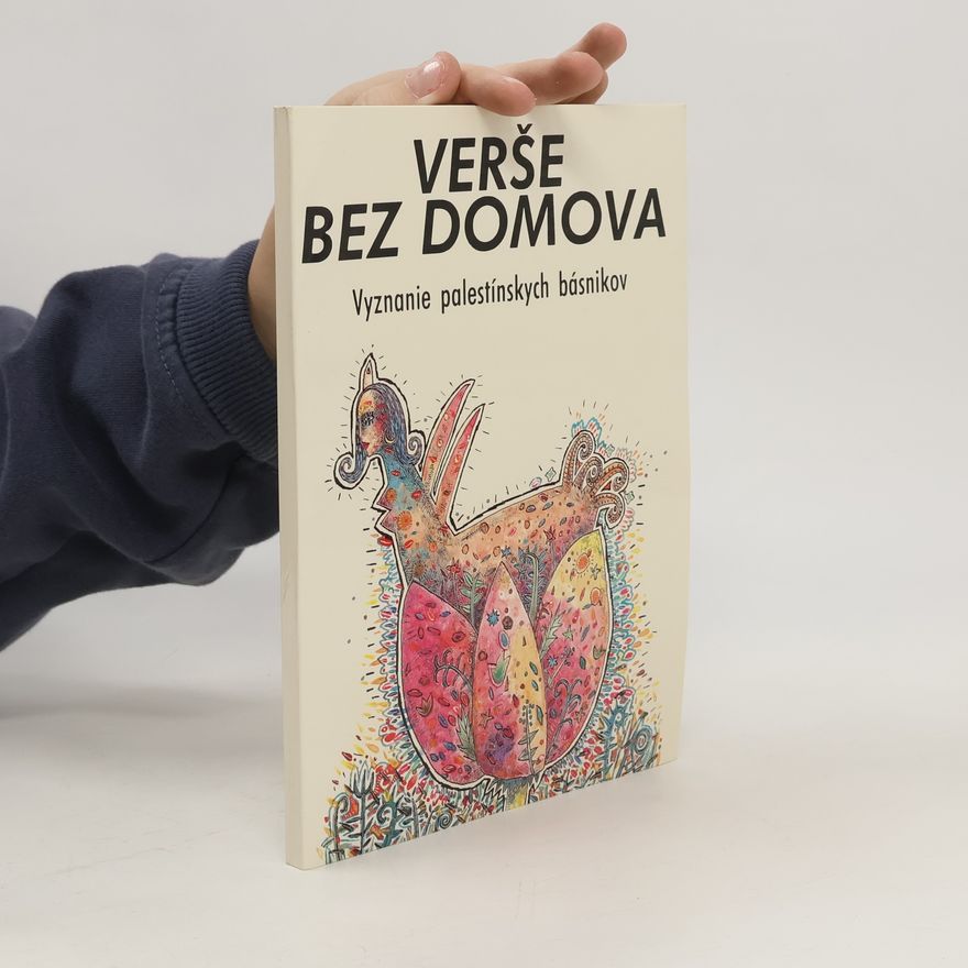 Various authors Verše bez domova: Vyznanie palestínskych básnikov