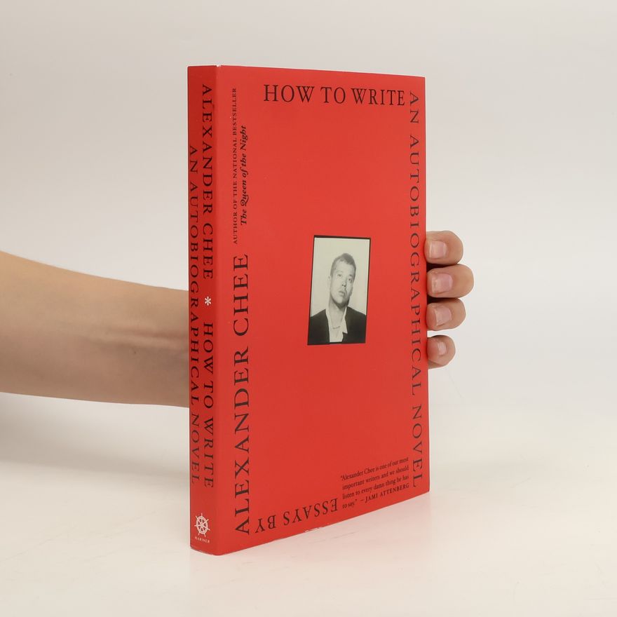 Alexander Chee How to Write an Autobiographical Novel