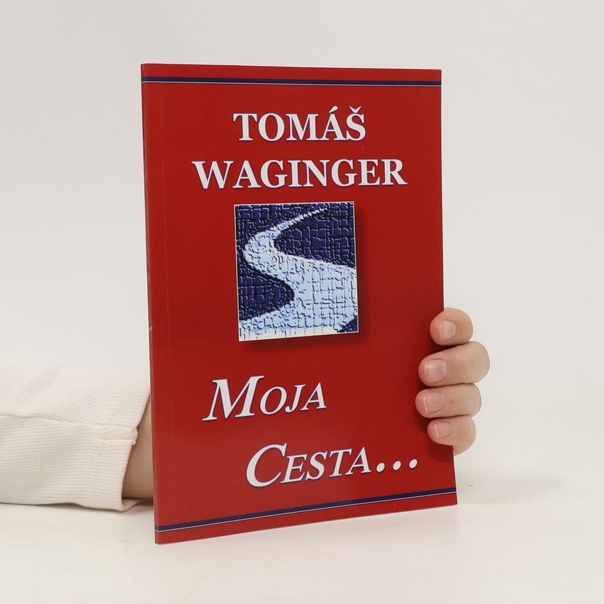 Tomáš Waginger Moja cesta...