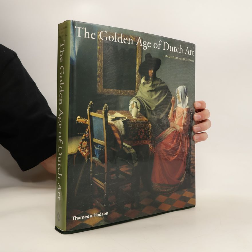 Fieke Tissink The Golden Age of Dutch Art