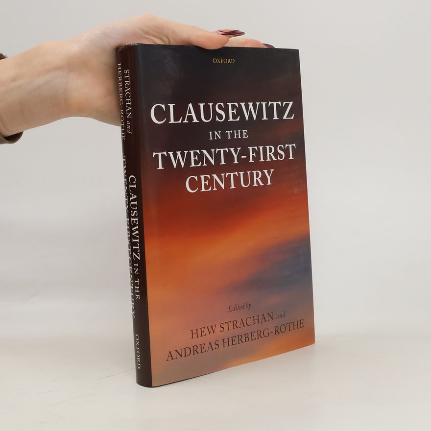 Hew Strachan Clausewitz in the twenty-first century