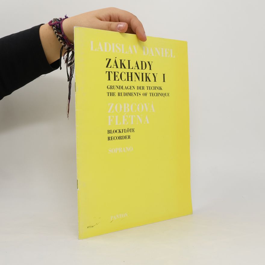 Ladislav Daniel Základy techniky I. Pro sopránovou zobcovou flétnu
