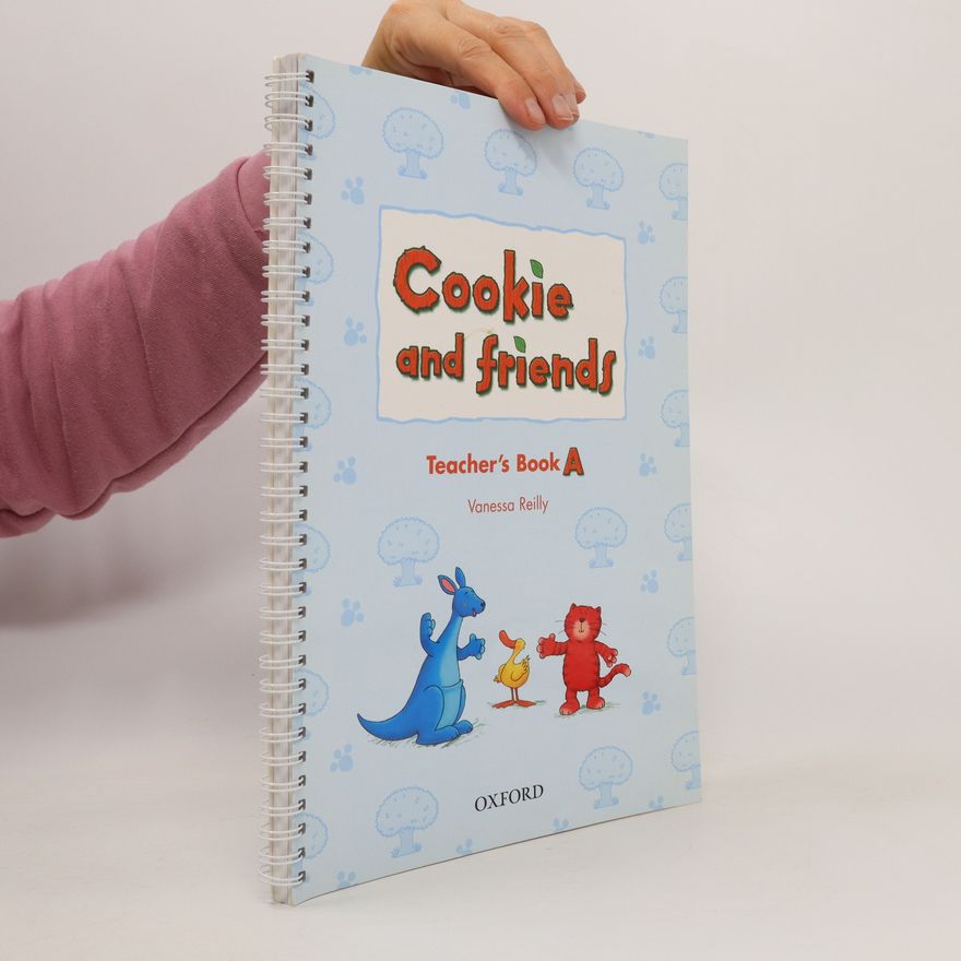 Vanessa Reilly Cookie and friends A. Teacher's book