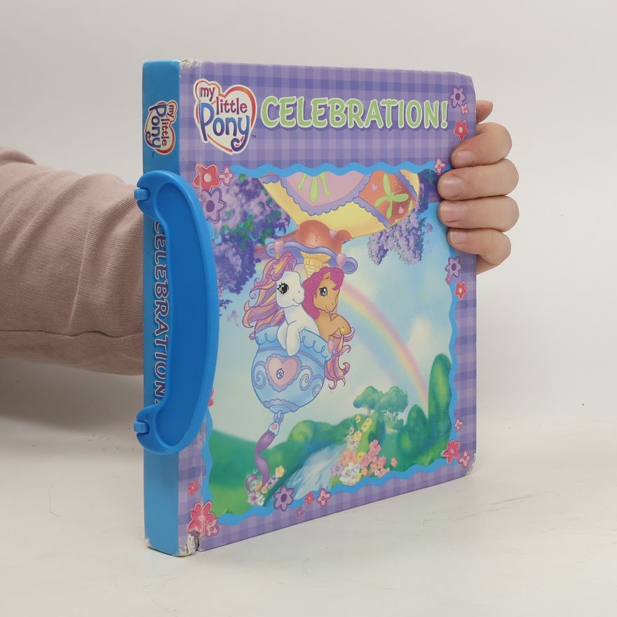 Collectif d'auteurs My Little Pony. Celebration