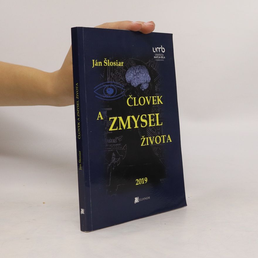 Ján Šlosiar Človek a zmysel života