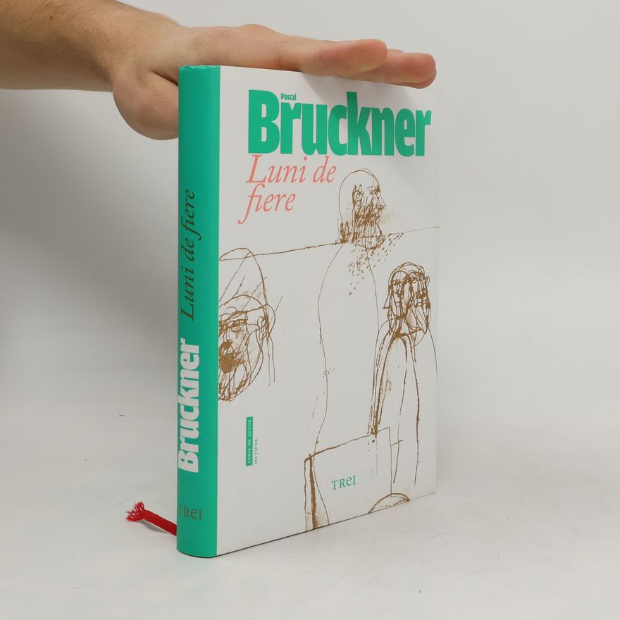 Pascal Bruckner Luni de fiere