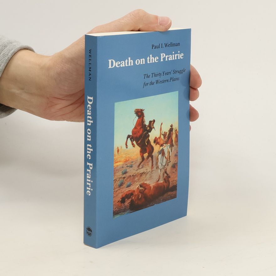Paul Iselin Wellman Death on the Prairie
