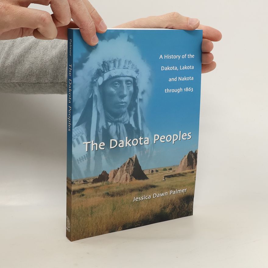 Jessica Dawn Palmer The Dakota Peoples