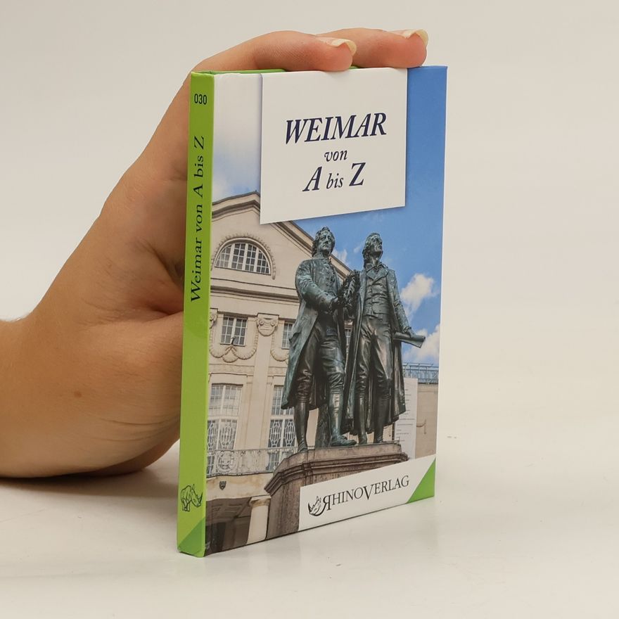 Caro von Creutz Weimar von A bis Z