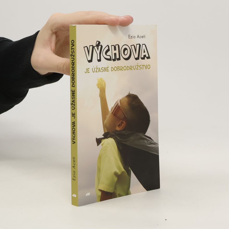 Ezio Aceti Výchova je úžasné dobrodružstvo