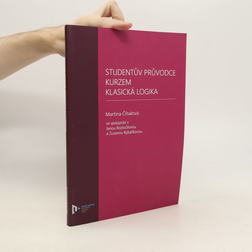 Martina Číhalová Studentův průvodce kurzem Klasická logika