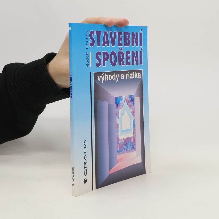 Rudolf Doucha Stavební spoření : výhody a rizika