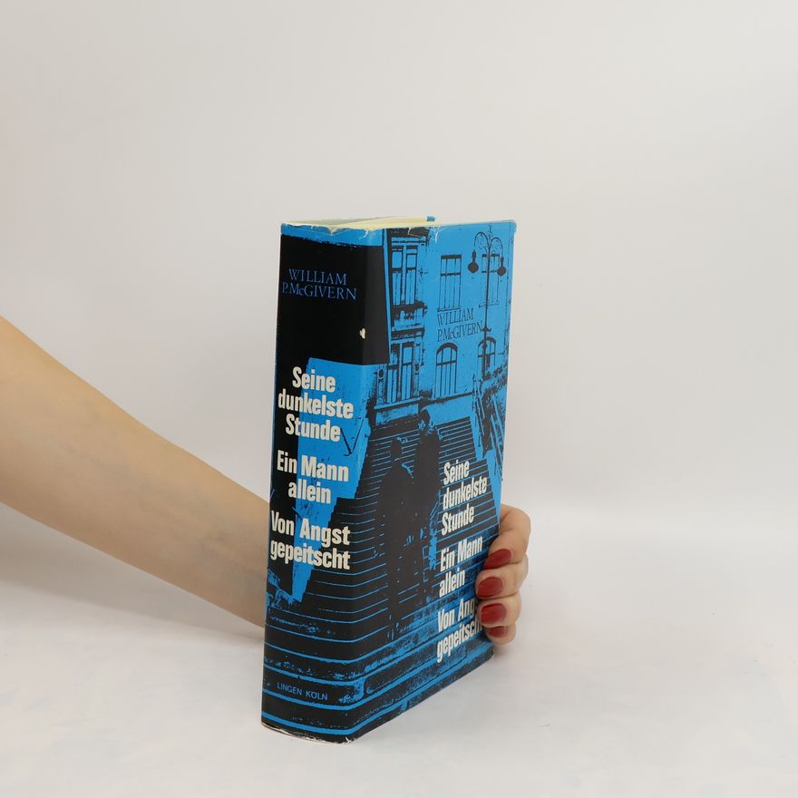 William P. McGivern Seine dunkelste Stunde. Ein Mann allein. Von Angst gepeitscht