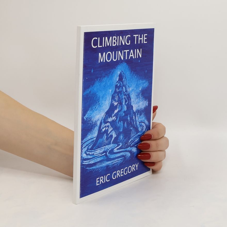 Eric Gregory Climbing the Mountain