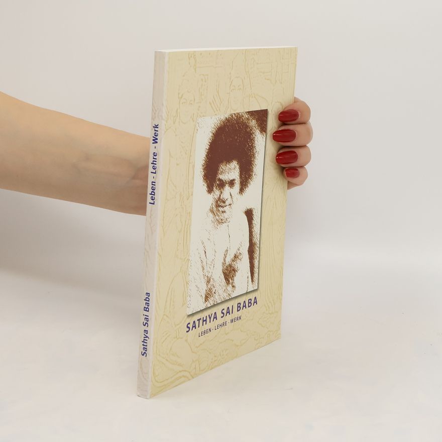 Sathya Sai Baba Leben - Lehre - Werk