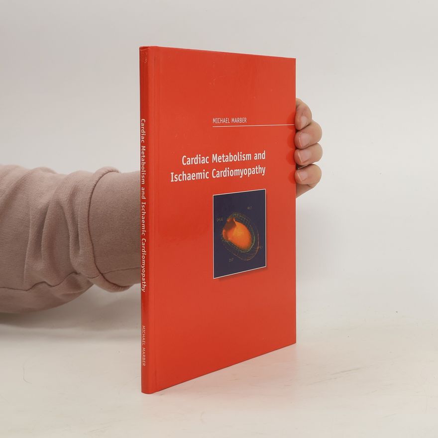 Michael Marber Cardiac Metabolism and Ischaemic Cardiomyopathy
