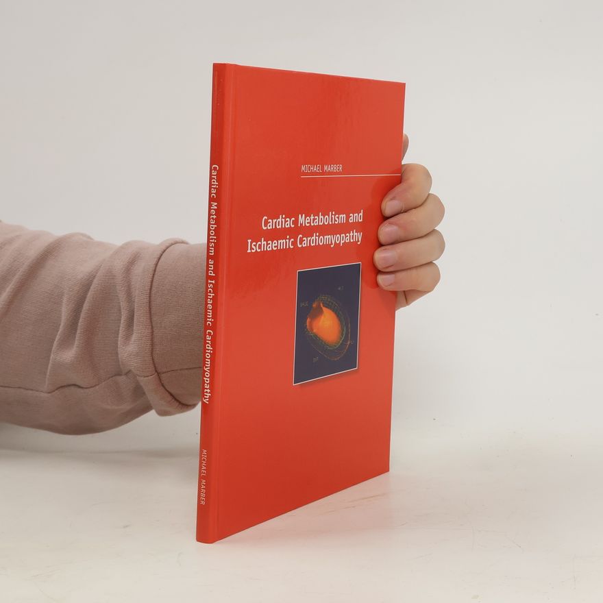 Michael S Marber Cardiac Metabolism and Ischaemic Cardiomyopathy
