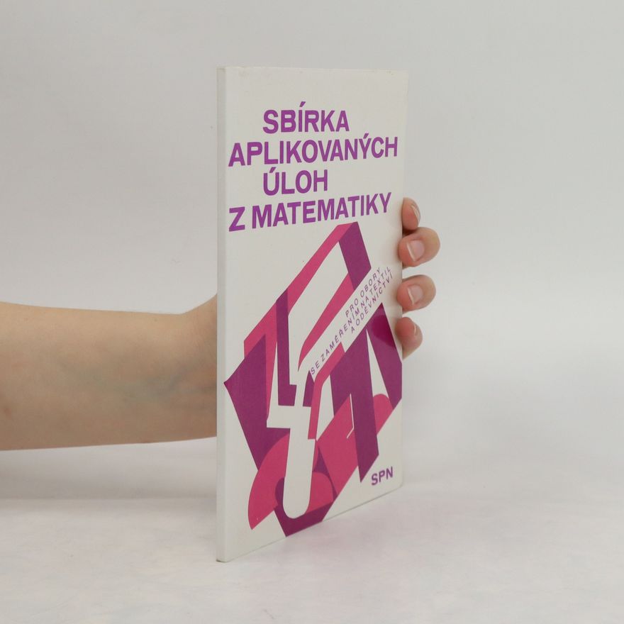 Eva Nepovímová Sbírka aplikovaných úloh z matematiky pro studijní a učební obory SOU a SOŠ se zaměřením na textil a oděvnictví