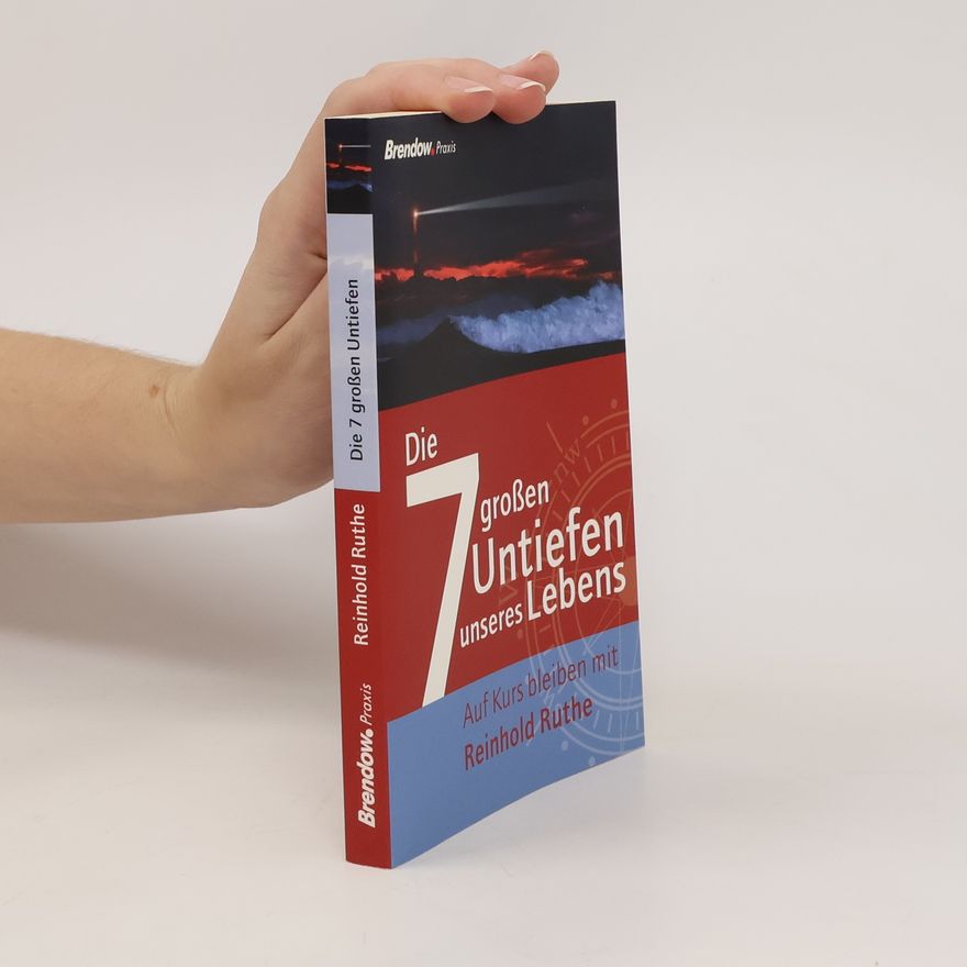 Reinhold Ruthe Die 7 großen Untiefen unseres Lebens
