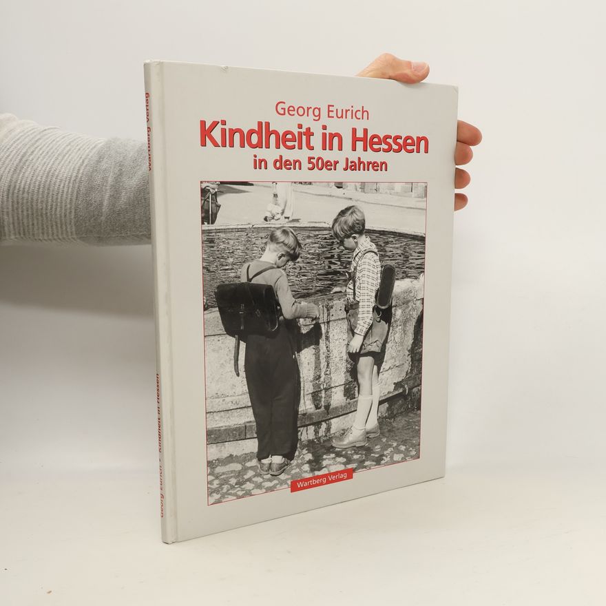 Georg Eurich Kindheit in Hessen in den 50er Jahren