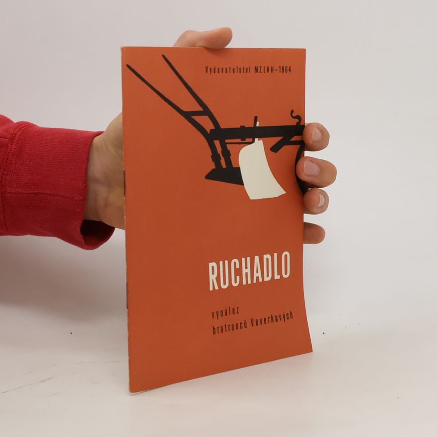 Josef Jungwirth Ruchadlo - vynález bratranců Veverkových