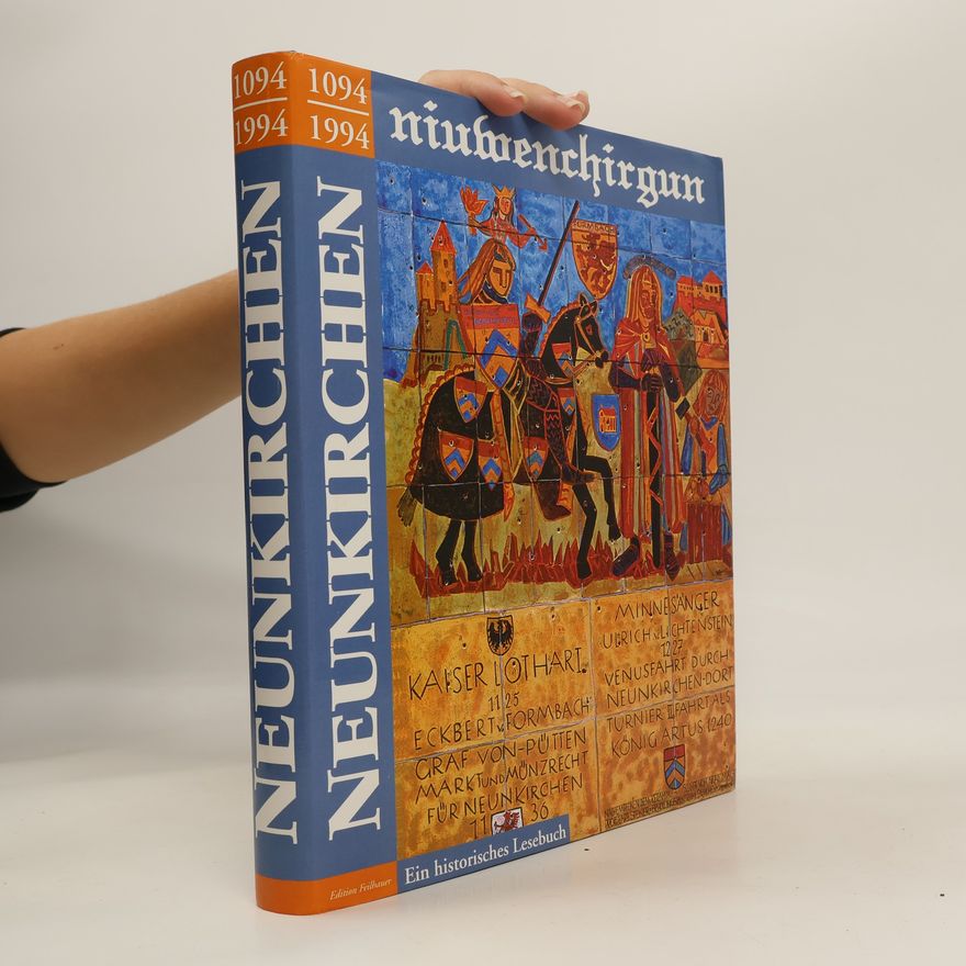 Autorenkollektiv Neunkirchen: Ein historisches Lesebuch (1094-1994)