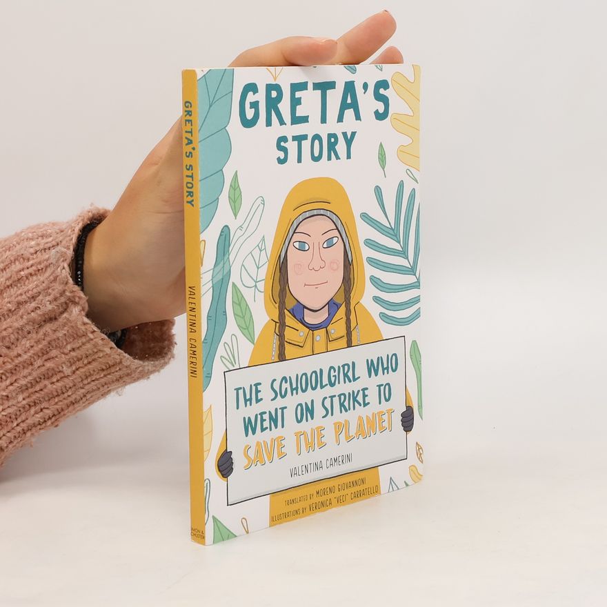 Valentina Camerini Greta's story : the schoolgirl who went on strike to save the planet