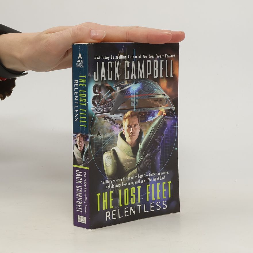 Jack Campbell The Lost Fleet: Relentless