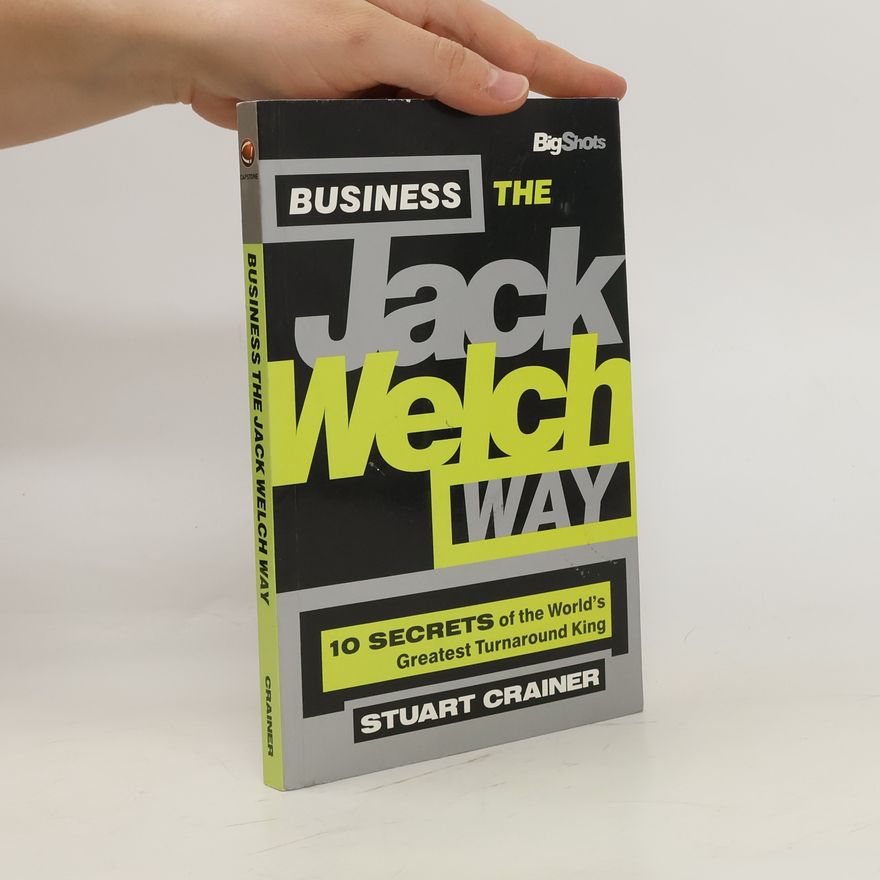 Stuart Crainer Business the Jack Welch Way