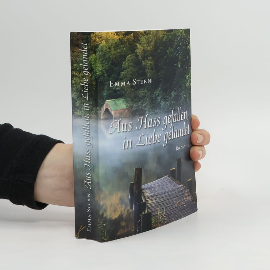 Emma Stern Aus Hass gefallen, in Liebe gelandet
