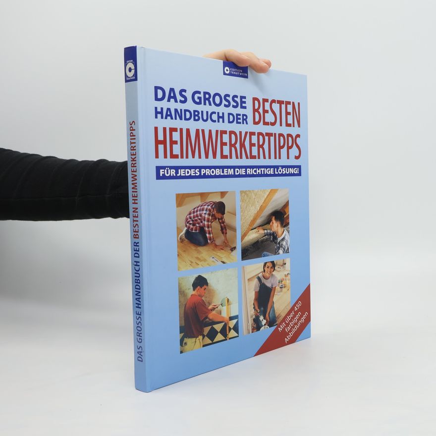 Simone Steger Das grosse Handbuch der besten Heimwerkertipps